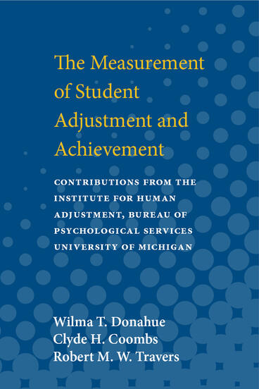 Cover of Measurement of Student Adjustment and Achievement | Wilma Donahue, Clyde H. Coombs, and Robert M. W. Travers | 9780472912612