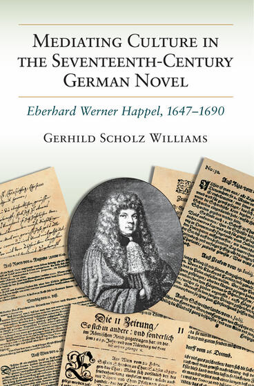 Cover of Mediating Culture in the Seventeenth-Century German Novel - Eberhard Werner Happel, 1647-1690
