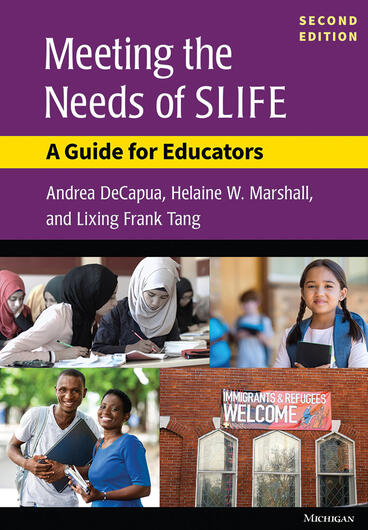 Cover of Meeting the Needs of SLIFE, Second Ed.: A Guide for Educators | Andrea DeCapua, Helaine W. Marshall, and Frank Tang | 9780472037711