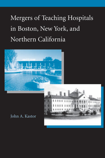 Cover of Mergers of Teaching Hospitals in Boston, New York, and Northern California