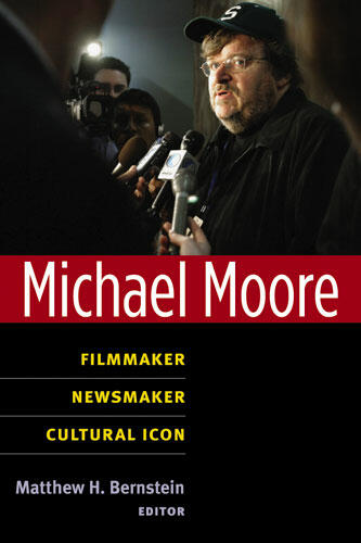 Cover of Michael Moore - Filmmaker, Newsmaker, Cultural Icon