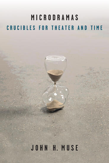 Cover of Microdramas - Crucibles for Theater and Time