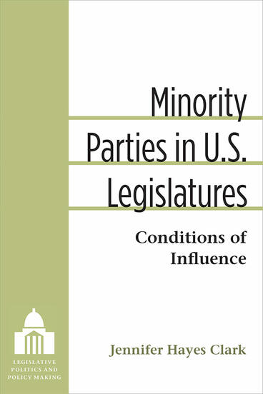 Cover of Minority Parties in U.S. Legislatures - Conditions of Influence