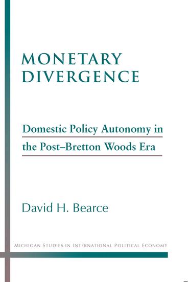Cover of Monetary Divergence - Domestic Policy Autonomy in the Post-Bretton Woods Era