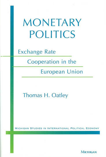 Cover of Monetary Politics - Exchange Rate Cooperation in the European Union