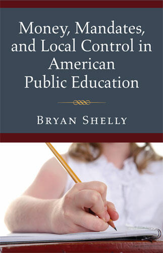 Cover of Money, Mandates, and Local Control in American Public Education