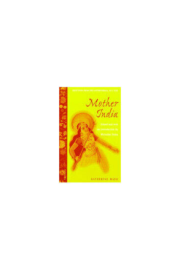 Cover of Mother India - Selections from the Controversial 1927 Text, Edited and with an Introduction by Mrinalini Sinha