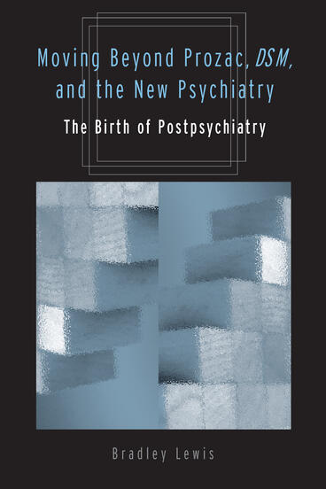 Cover of Moving Beyond Prozac, DSM, and the New Psychiatry - The Birth of Postpsychiatry