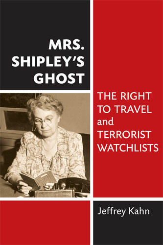 Cover of Mrs. Shipley's Ghost - The Right to Travel and Terrorist Watchlists