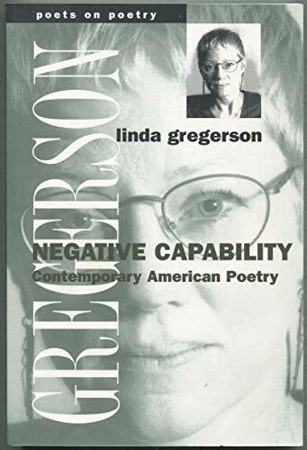 Cover of Negative Capability: Contemporary American Poetry | Linda Gregerson | 9780472067770