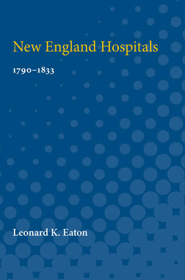 Cover of New England Hospitals - 1790-1833