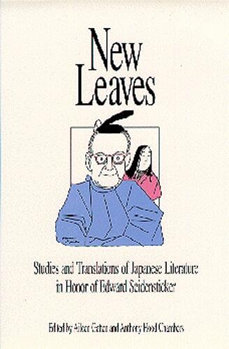 Cover of New Leaves - Studies and Translations of Japanese Literature in Honor of Edward Seidensticker