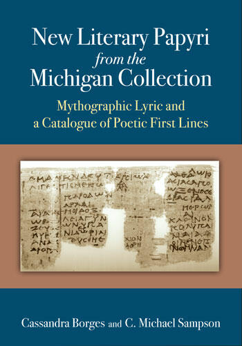 Cover of New Literary Papyri from the Michigan Collection - Mythographic Lyric and a Catalogue of Poetic First Lines