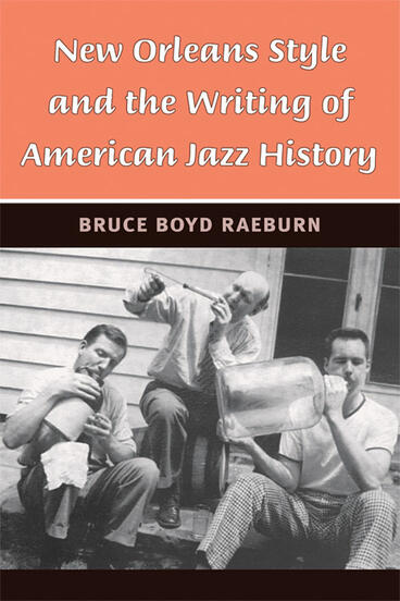 Cover of New Orleans Style and the Writing of American Jazz History