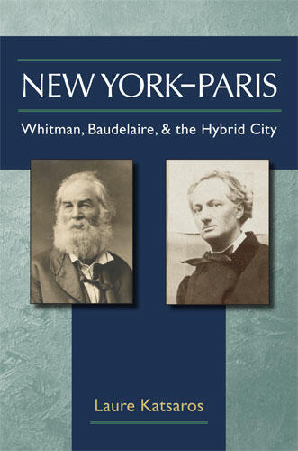 Cover of New York-Paris - Whitman, Baudelaire, and the Hybrid City