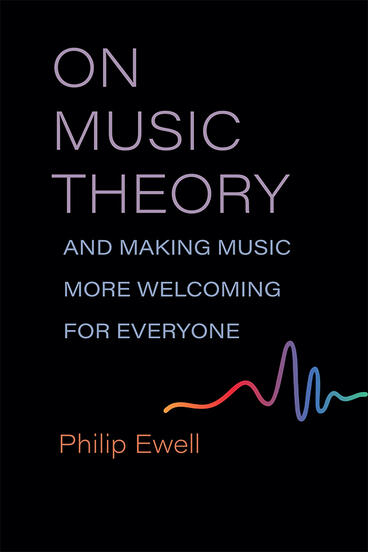 Cover of On Music Theory, and Making Music More Welcoming for Everyone
