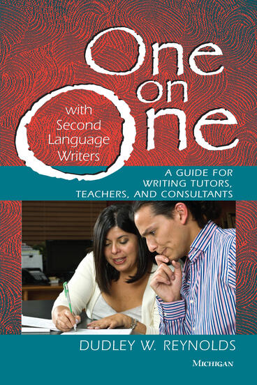Cover of One on One with Second Language Writers - A Guide for Writing Tutors, Teachers, and Consultants