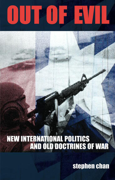Cover of Out of Evil - New International Politics and Old Doctrines of War