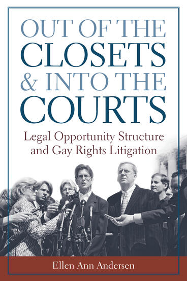 Cover of Out of the Closets and into the Courts - Legal Opportunity Structure and Gay Rights Litigation