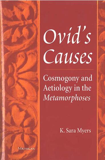 Cover of Ovid's Causes - Cosmogony and Aetiology in the Metamorphoses