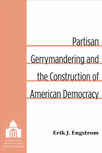 Cover of Partisan Gerrymandering and the Construction of American Democracy