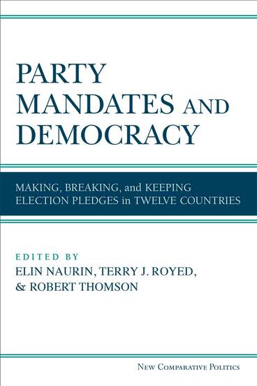 Cover of Party Mandates and Democracy - Making, Breaking, and Keeping Election Pledges in Twelve Countries