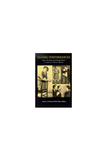 Cover of Passing Performances - Queer Readings of Leading Players in American Theater History