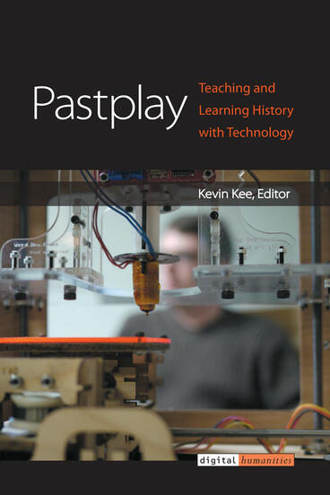Cover of Pastplay - Teaching and Learning History with Technology