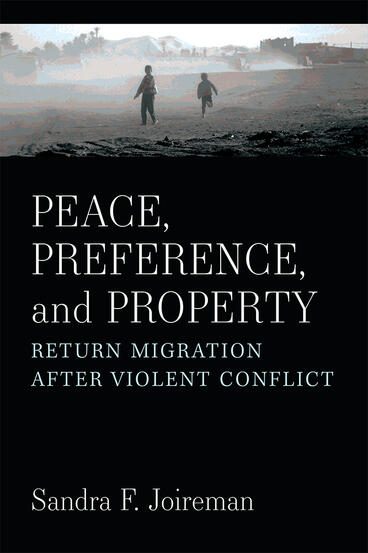 Cover of Peace, Preference, and Property - Return Migration after Violent Conflict