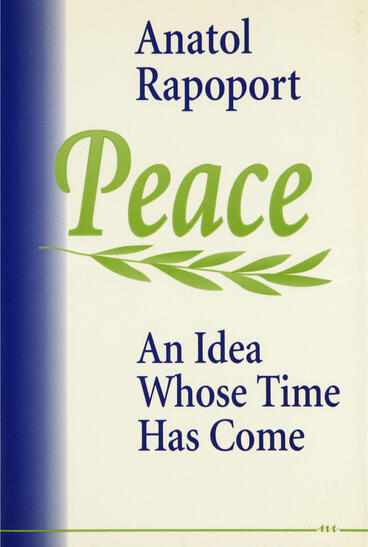 Cover of Peace: An Idea Whose Time Has Come | Anatol Rapoport | 9780472223534