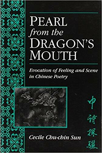 Cover of Pearl from the Dragon’s Mouth - Evocation of Scene and Feeling in Chinese Poetry