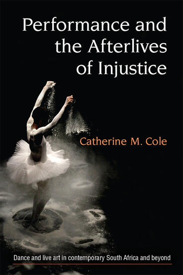 Cover of Performance and the Afterlives of Injustice