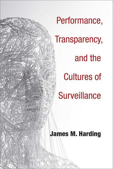 Cover of Performance, Transparency, and the Cultures of Surveillance