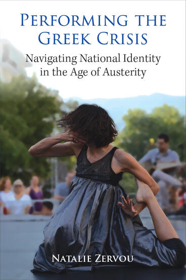 Cover of Performing the Greek Crisis - Navigating National Identity in the Age of Austerity