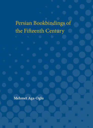 Cover of Persian Bookbindings of the Fifteenth Century