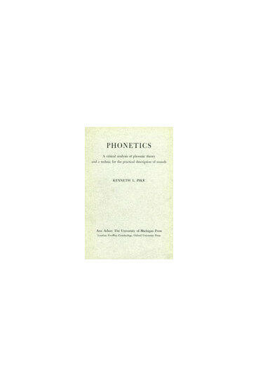 Cover of Phonetics - A Critical Analysis of Phonetic Theory and a Technique for the Practical Description of Sounds