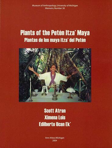 Cover of Plants of the Petén Itza’ Maya - Plantas de los maya itza’ del Petén