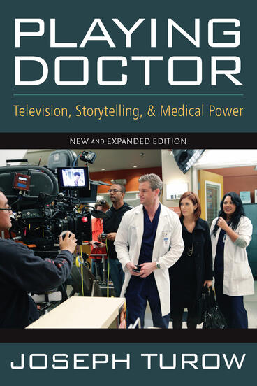 Cover of Playing Doctor - Television, Storytelling, and Medical Power
