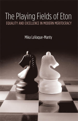 Cover of The Playing Fields of Eton - Equality and Excellence in Modern Meritocracy