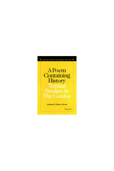 Cover of Poem Containing History: Textual Studies in The Cantos | Lawrence S. Rainey | 9780472102327
