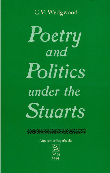 Cover of Poetry and Politics under the Stuarts | C. V. Wedgwood | 9780472912520