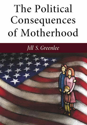 Cover of The Political Consequences of Motherhood