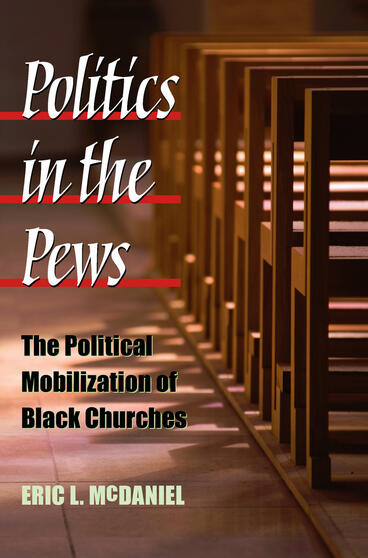 Cover of Politics in the Pews - The Political Mobilization of Black Churches