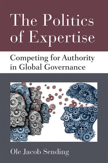Cover of The Politics of Expertise - Competing for Authority in Global Governance