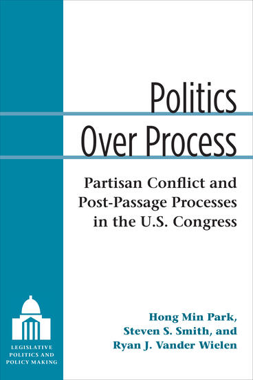 Cover of Politics Over Process - Partisan Conflict and Post-Passage Processes in the U.S. Congress