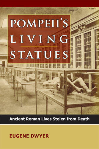 Cover of Pompeii's Living Statues - Ancient Roman Lives Stolen from Death
