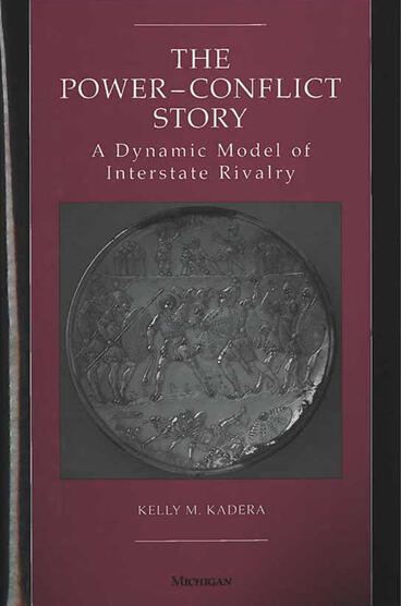 Cover of The Power-Conflict Story - A Dynamic Model of Interstate Rivalry
