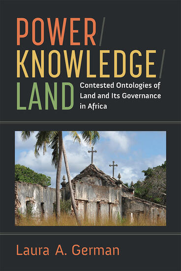 Cover of Power / Knowledge / Land - Contested Ontologies of Land and Its Governance in Africa