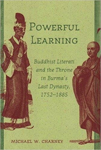 Cover of Powerful Learning - Buddhist Literati and the Throne in Burma’s Last Dynasty, 1752–1885