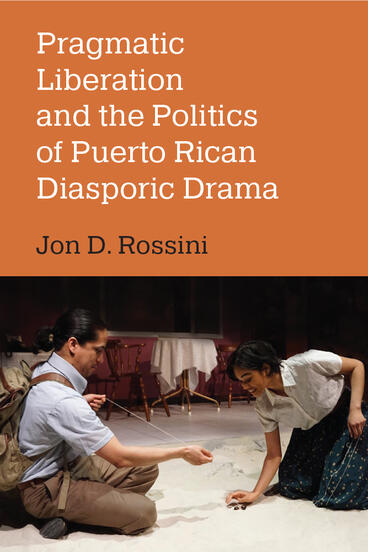 Cover of Pragmatic Liberation and the Politics of Puerto Rican Diasporic Drama
